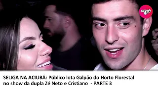 Show Zé Neto e Cristiano | Horto Florestal Ubá | Parte 03