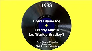 1933 Freddy Martin (as ‘Buddy Bradley’) - Don’t Blame Me (Elmer Feldkamp, vocal)