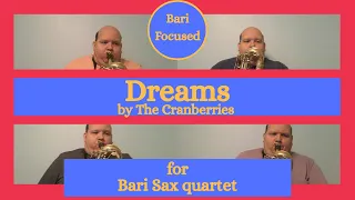 Dreams by the Cranberries fo Bari Sax Quartet