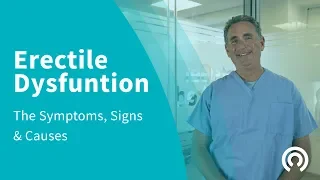 Erectile Dysfunction | The Symptoms, Signs & Causes