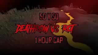 Deathrow Vs Reign Of Terror [50v50] [1 Hour Cap]