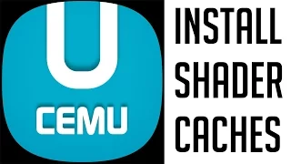 Cemu: How to Install Shader Caches