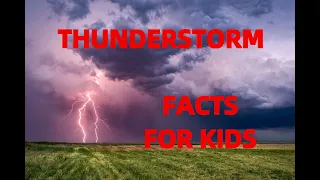 Thunderstorm Facts for Kids, Students and Storm Enthusiasts