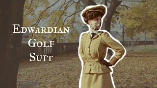 Making a ca 1905 Edwardian Golf Suit (and Frolicking in the Leaves) 🍂🍁