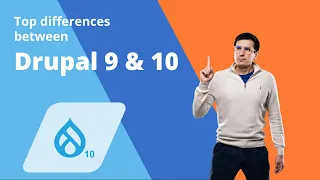 Top differences between Drupal 9 and 10