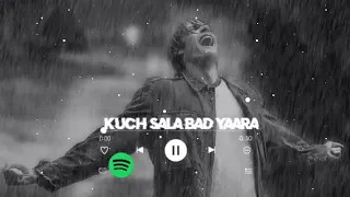 kuch sala bad yaara [slowed &reverb] sad song , alone song, backup song lo-fi song