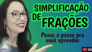 SIMPLIFICAÇÃO DE FRAÇÕES - FRAÇÃO - Professora Angela Matemática