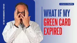 What If My Green Card Expired? 😮