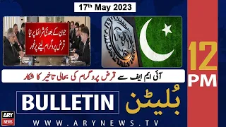 ARY News Bulletin | 12 PM | 17th May 2023