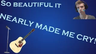 So beautiful IT NEARLY MADE ME CRY (CS:GO Singer - Guitarist)