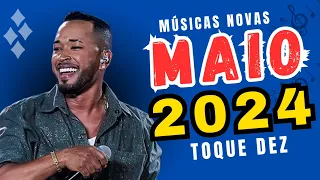MÚSICAS NOVAS-TOQUE DEZ- MAIO 2024