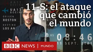 Cómo se desarrollaron los ataques del 11-S y qué consecuencias tuvieron | BBC Mundo