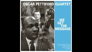 Oscar Pettiford Quartet - We Get The Message (1958)