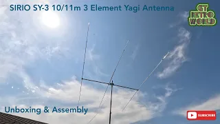 SIRIO SY27-3 10/11m 3 Element Yagi/Beam Antenna,Unboxing & Assembly