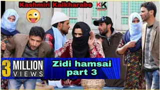 Ziddi Hasdi hamsai part 3 - Kashmiri Kalkharabs