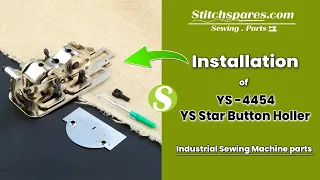 Installation of YS 4454 YS Star Button Holler for Industrial sewing machine | Sewing Machine parts