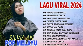 LAGU POP MELAYU TERBARU 2024~ LAGU MELAYU TERPOPULER 2023 BIKIN BAPER  - SILVIA AN