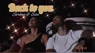 Serkan & Eda | Back to You