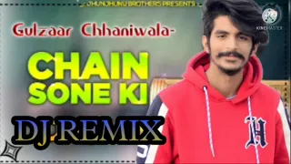 chain sone ki gulzar chaniwala dj remix song 💔🙏🙏