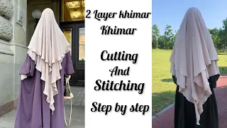 2 Layer Khimar cutting and stitching/ step by step /how to make a khimar/hijab cutting and stitching