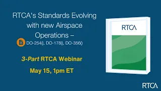 RTCA's Standards Evolving with new Airspace Operations – DO-254(), DO-178(), DO-356()