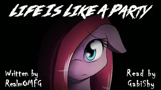 Life is Like a Party [MLP Fanfic Reading] (GRIMDARK) {MONTH OF MACABRE 2022}