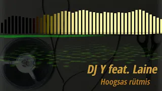 DJ Y feat. Laine - Hoogsas rütmis (Hitmix Estonia EuroMix 2021)