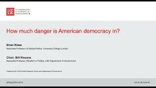 How much danger is American democracy in? with Dr Brian Klaas | LSE Conflict Research Group Event