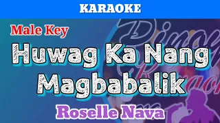 Huwag Ka Nang Magbabalik by Roselle Nava (Karaoke : Male Key)