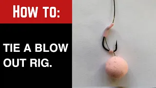 How to tie a blow out rig.