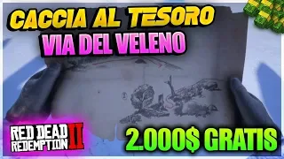 RED DEAD REDEMPTION 2 ITA - COME COMPLETARE LA CACCIA AL TESORO DELLA VIA DEL VELENO! [2000$ GRATIS]