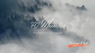 70 Minutes d'Adoration -  T'Adorer Ô Seigneur | Worship You Ô Lord | Instrumental | Prière | Worship