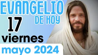 Evangelio de Hoy viernes 17 de mayo de 2024 | REFLEXIÓN | FAMILIA CATOLICA