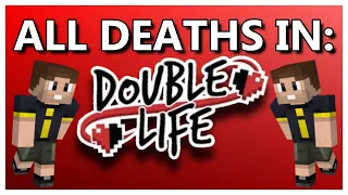 All Deaths in Double Life