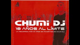 Chumi Dj - 10 años al límite (2006) CD 1 Chumi Dj