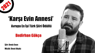 Bedirhan Gökçe - Karşı Evin Annesi (Yeni Şiir)