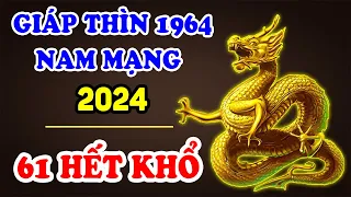 Tử Vi Tuổi Giáp Thìn 1964 Nam Mạng Năm 2024, Vượt Hạn Tam Tai, Phất Lên Giàu Nứt Đố Đổ Vách | TVV