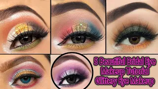 5 Beautiful Bridal Eye Makeup l Step by Step l Professional Eye Makeup l Glittery Eye Makeup