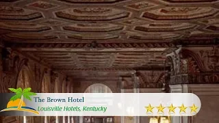 The Brown Hotel - Louisville Hotels, Kentucky