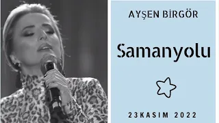 Ayşen Birgör | Samanyolu | Yıldızlar Altında 23 Kasım 2022 #YıldızlarAltında