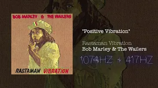 POSITIVE VIBRATION - [1074HZ + 417HZ] - Bob Marley & The Wailers (Official Audio)