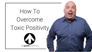 How To Avoid Toxic Positivity