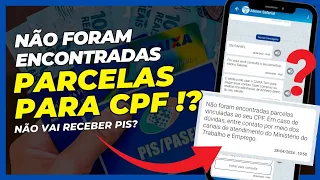 PIS PASEP: Não foi encontrada parcelas para esse CPF - NÃO vou receber - oque fazer?