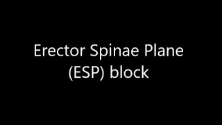 "How To Do It" - Ultrasound-guided erector spinae plane (ESP) block