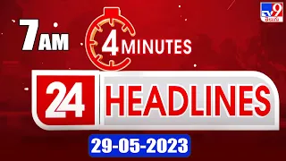 4 Minutes 24 Headlines | 7 AM | 29-05-2023 - TV9