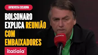 JAIR BOLSONARO EXPLICA REUNIÃO COM EMBAIXADORES, VEJA TRECHO DA ENTREVISTA EXCLUSIVA À ITATIAIA