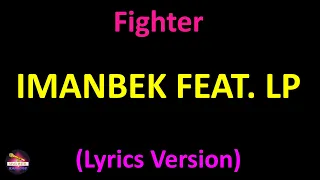 Imanbek feat. LP - Fighter (Lyrics version)