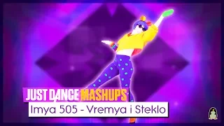 Imya 505 | Just Dance Unlimited FanMade Mashup