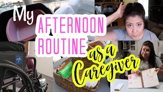 CAREGIVER'S AFTERNOON ROUTINE | Day In The Life as a Caregiver | CAREGIVING