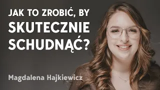 Fakty i mity o odchudzaniu i diecie. Magdalena Hajkiewicz